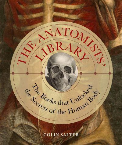 The Anatomists' Library                                                                                                                               <br><span class="capt-avtor"> By:Salter, Colin                                     </span><br><span class="capt-pari"> Eur:32,50 Мкд:1999</span>